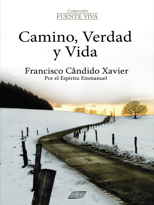 Title details for Camino, Verdad y Vida by Francisco C. Xavier - Wait list